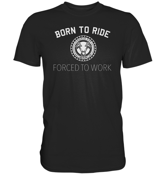 FFH - Born to Ride, Frontprint - Premium Shirt